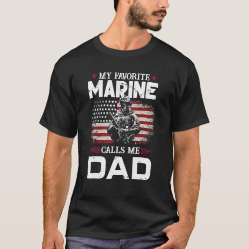 Fathers Day Flag My Favorite Marine Calls Me Dad T_Shirt
