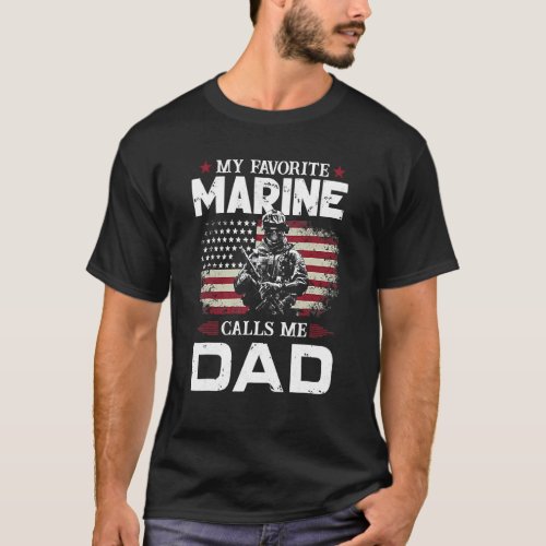 Fathers Day Flag My Favorite Marine Calls Me Dad  T_Shirt