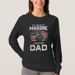 Father's Day Flag My Favorite Marine Calls Me Dad T-Shirt