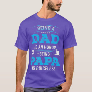 Fathers Day  For Dad An Honor Being Papa Is Pricel T-Shirt