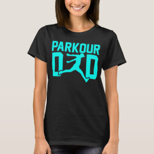 Father's Day Free Running Traceur Daddy Parkour Da T-Shirt
