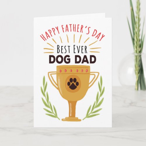 Fathers Day From Dog _ Best Ever Dog Dad Card
