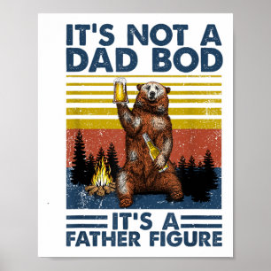 Fathers Day Funny Bear It's Not A Dad Bod It's Fat Poster