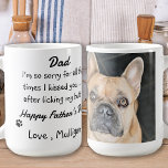 Father's Day - Funny Dog Dad - Pet Photo Dog Humor Coffee Mug<br><div class="desc">Surprise Dad this Father's Day with this super cute dog dad mug . Dad ... I'm so sorry for all the times I kissed you ... after licking my butt . Personalize with the Dog Dad's favorite Pet Photo, and name . Father's Day - Funny Dog Dad - Pet Photo...</div>