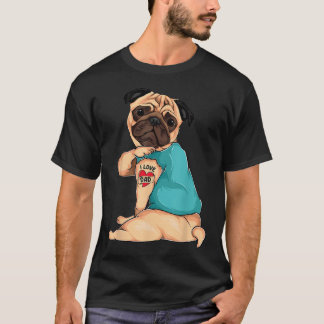 Father's Day Funny Dog Pug I Love Dad Tattoos Hear T-Shirt