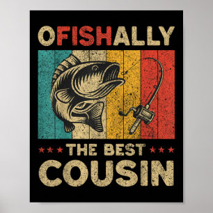 Fathers Day Funny Fishing Ofishally The Best Cousi Poster
