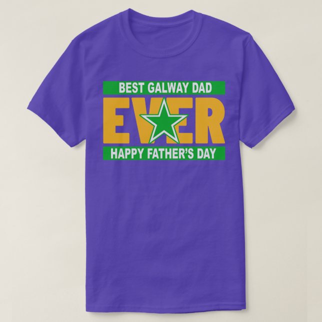 Fathers Day Galways Best Dad Ever T-Shirt (Design Front)