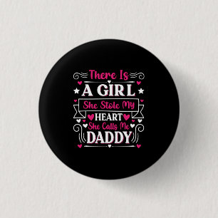 Father's Day Gift   A Girl Calls Me Daddy Button