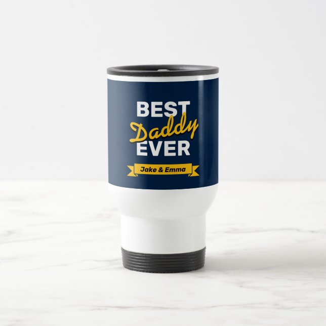 Father's Day Gift | Best Dad Ever Travel Mug  (Center)