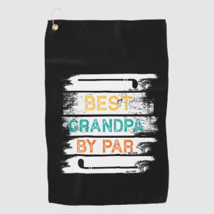 Father's Day Gift Best Grandpa By Par Golf Towel