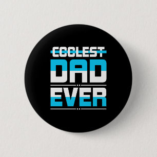 Father's Day Gift Coolest Dad Ever Button