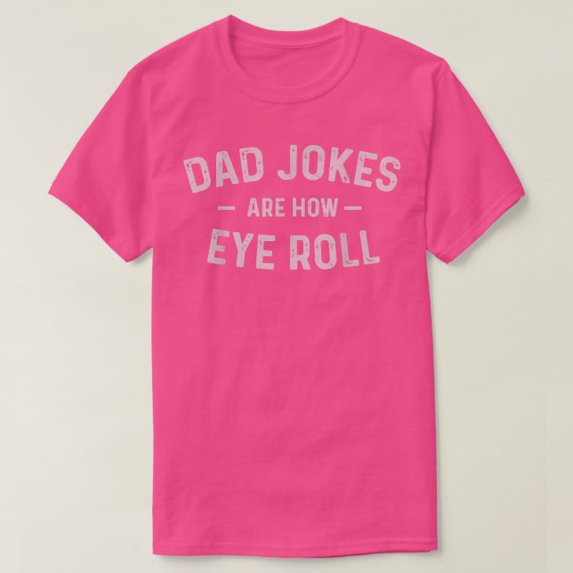 Fathers Day Gift Dad Jokes For Men Papa From Wife  T-Shirt (Design Front)