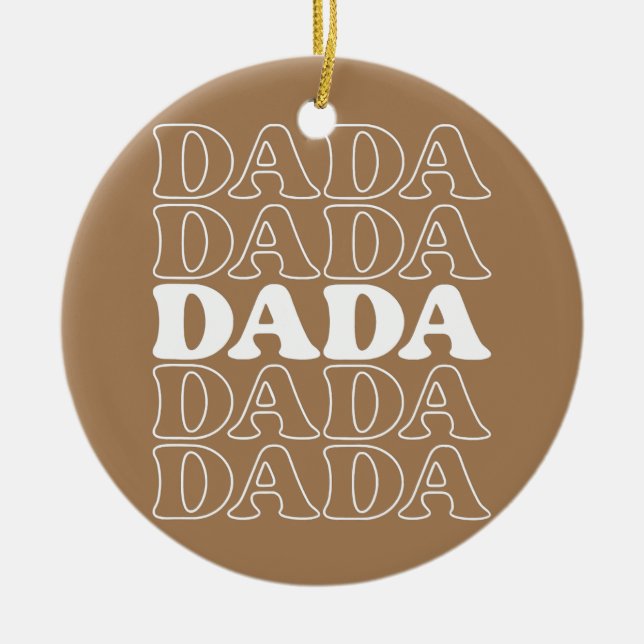 Fathers Day Gift Dada Gift Dad Dada  Ceramic Ornament (Front)