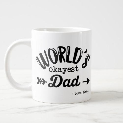Fathers Day Gift For dad  Worlds Okayest Dad Giant Coffee Mug