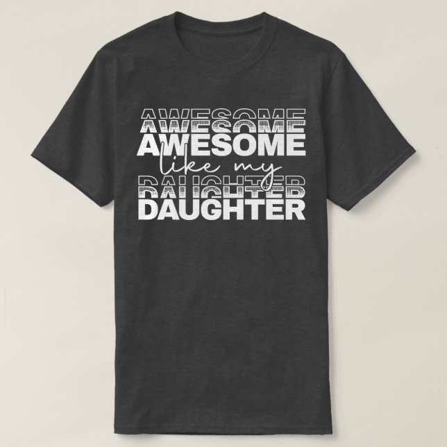Fathers Day Gift from Daughter Wife Awesome Like M T-Shirt (Design Front)