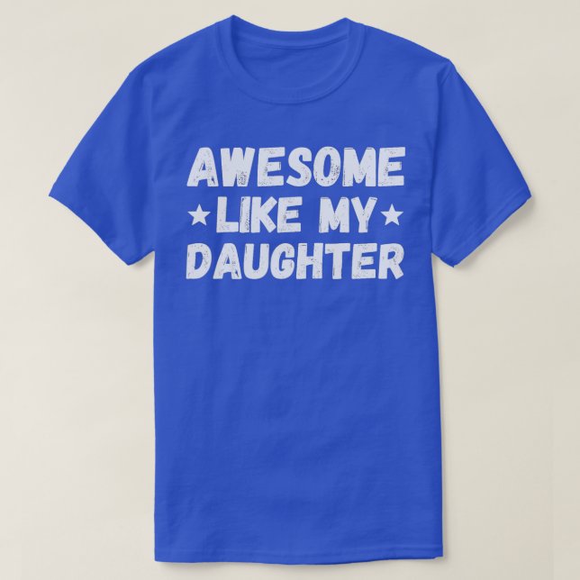 Fathers Day Gift From Daughter Wife Awesome Like M T-Shirt (Design Front)
