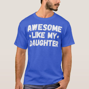 Fathers Day Gift From Daughter Wife Awesome Like M T-Shirt
