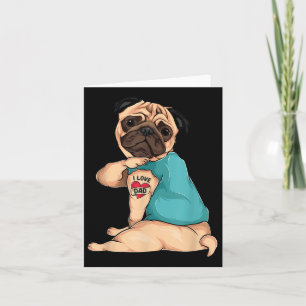 Fathers Day Gift Funny Dog Pug I Love Dad Tattoo  Card