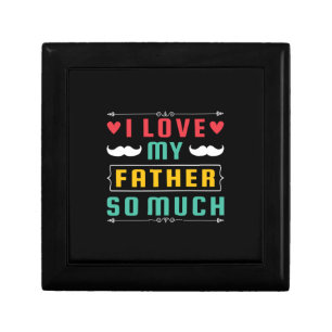 Father's Day Gift I Love My Father So Much Box