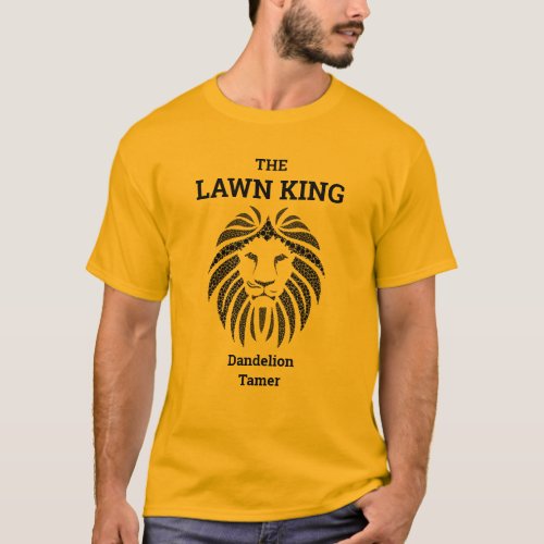 Fathers Day Gift Idea LAWN KING DANDELION TAMER T_Shirt