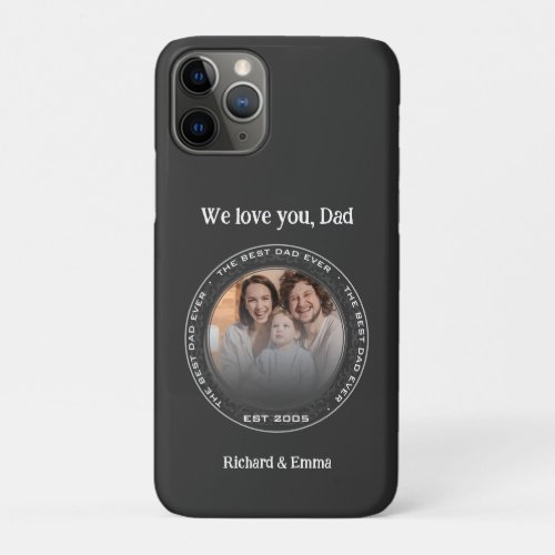 Fathers Day Gift Memorable Family Photo Best Dad iPhone 11 Pro Case