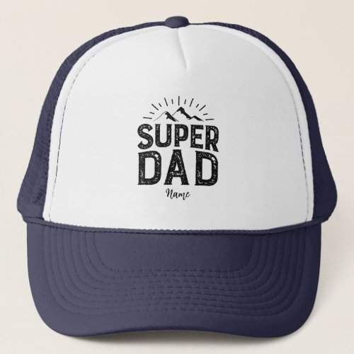 Fathers day gift Super dad custome name Trucker Hat