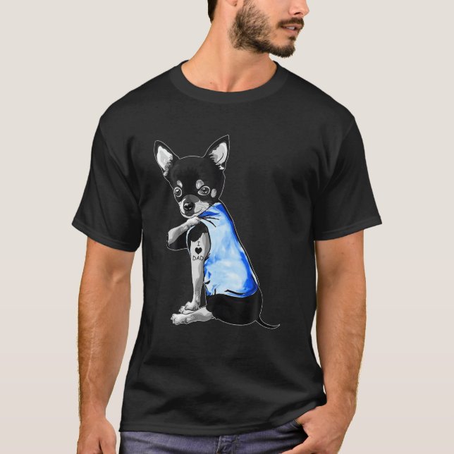 Father's Day Gifts Chihuahua Dog Tattoo I Love Dad T-Shirt (Front)