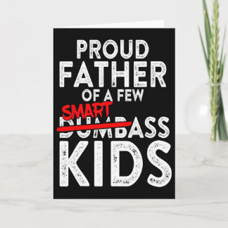 Fathers Day Giftsbest Dad Proud Father Of A Few Sm Card