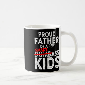 Fathers Day Giftsbest Dad Proud Father Of A Few Sm Coffee Mug