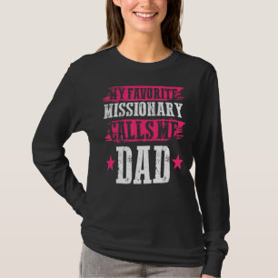Father's Day God Worker My Favorite Missionary Cal T-Shirt