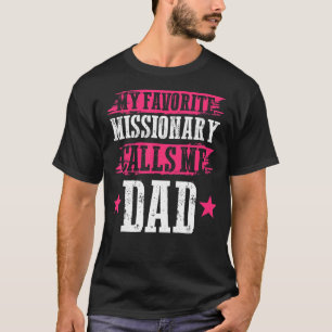 Father's Day God Worker My Favorite Missionary Cal T-Shirt