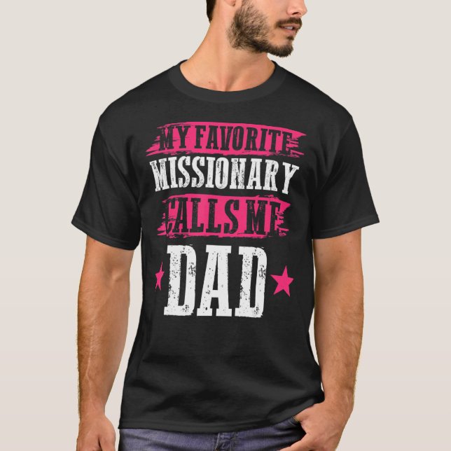 Father's Day God Worker My Favorite Missionary Cal T-Shirt (Front)