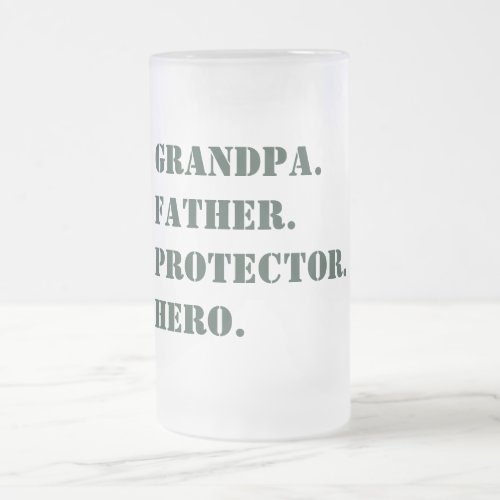 Fathers Day Grandpa Father Protector Hero Text Frosted Glass Beer Mug