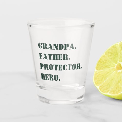 Fathers Day Grandpa Father Protector Hero Text Shot Glass