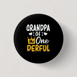 Father's Day  Grandpa of Mr Onederful 1st Birthday Button