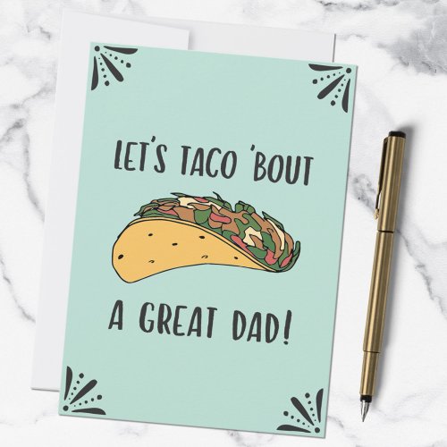 Fathers Day Great Dad Funny Taco Pun Quote Card