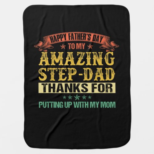 Fathers Day  Happy Fathers Day To Step Dad Baby Blanket