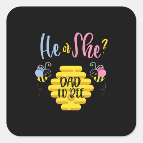 Fathers Day He Or She Dad To Bee Square Sticker