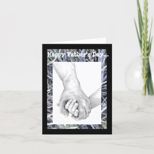 Fathers Day holding my handFolded Greeting Card