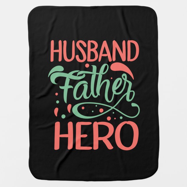 Father's Day Husband Father Hero Baby Blanket (Front)