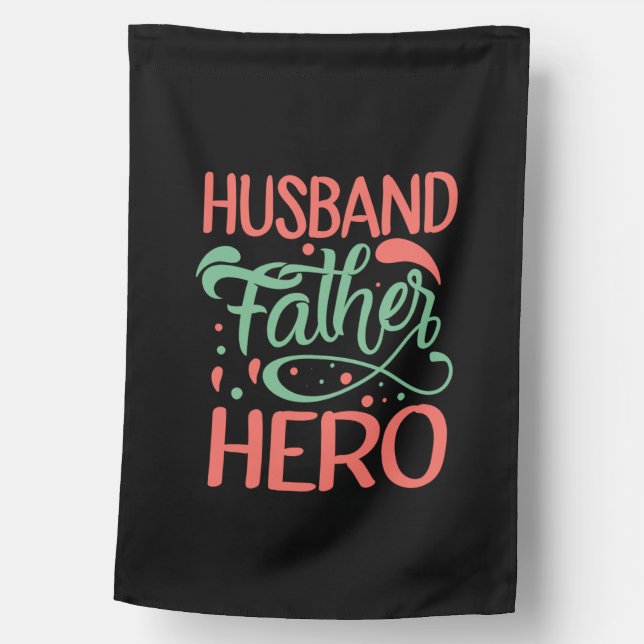 Father's Day Husband Father Hero House Flag (Front)