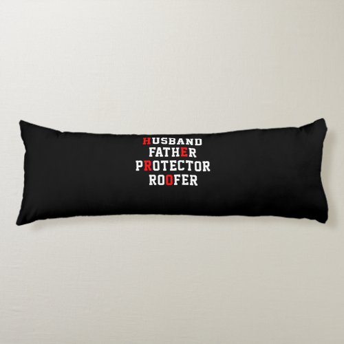 Fathers Day Husband Father Protector Roofer Hero Body Pillow