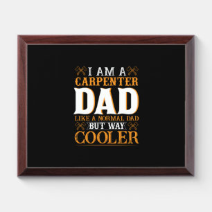 Father's Day I Am A Carpenter Dad Award Plaque