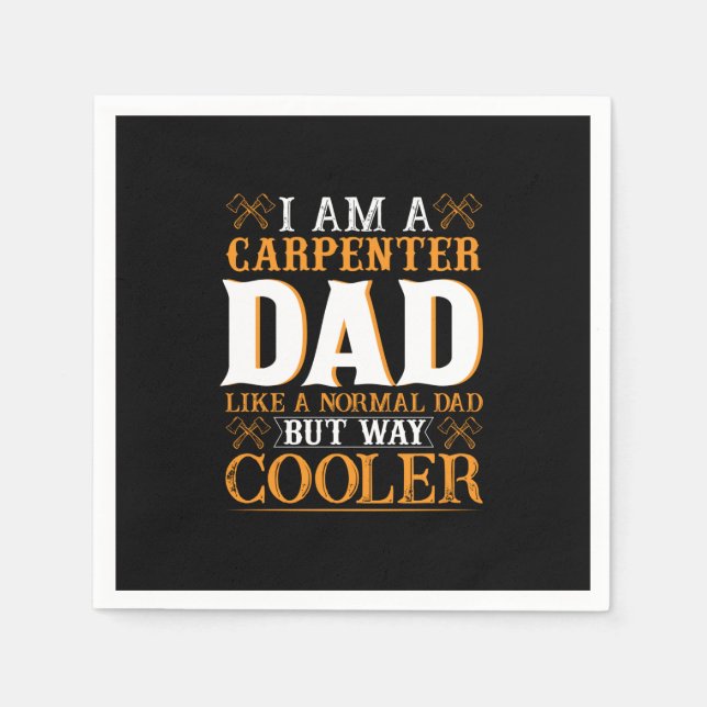 Father's Day I Am A Carpenter Dad Napkins (Front)