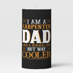 Father's Day I Am A Carpenter Dad Pillar Candle