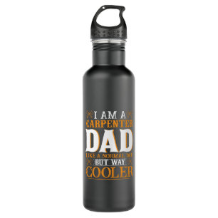 Father's Day I Am A Carpenter Dad Stainless Steel Water Bottle