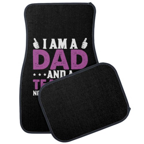 Fathers Day I Am A Dad And A Teacher Car Floor Mat