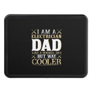 Father's Day I Am A Electrician Dad Hitch Cover