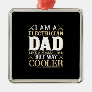 Father's Day I Am A Electrician Dad Metal Ornament