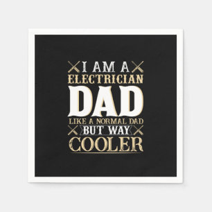 Father's Day I Am A Electrician Dad Napkins